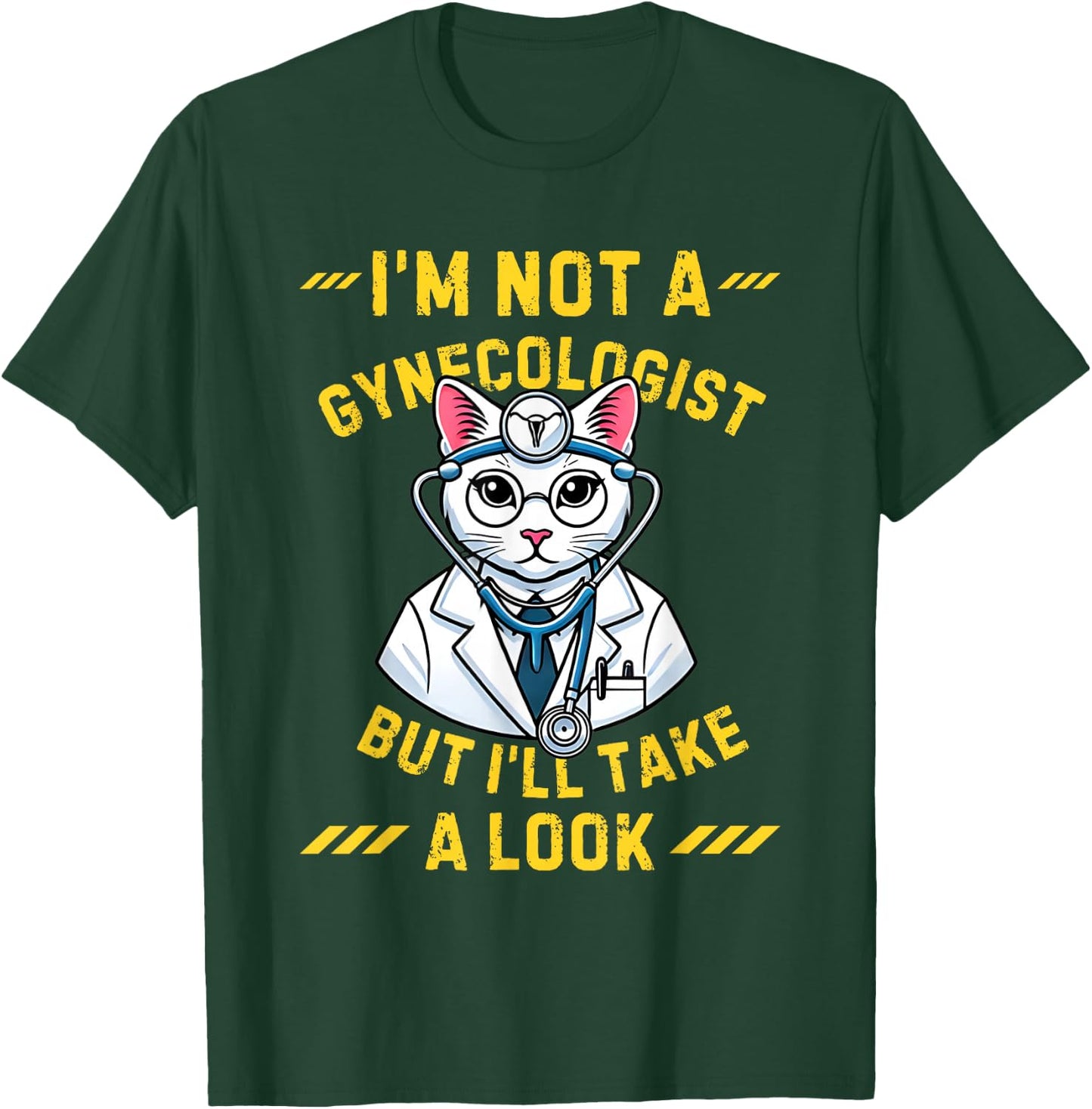 Vintage I'm Not A Gynecologist Cat Gynecologist Doctor Quote T-Shirt - T-Shirt | Forest