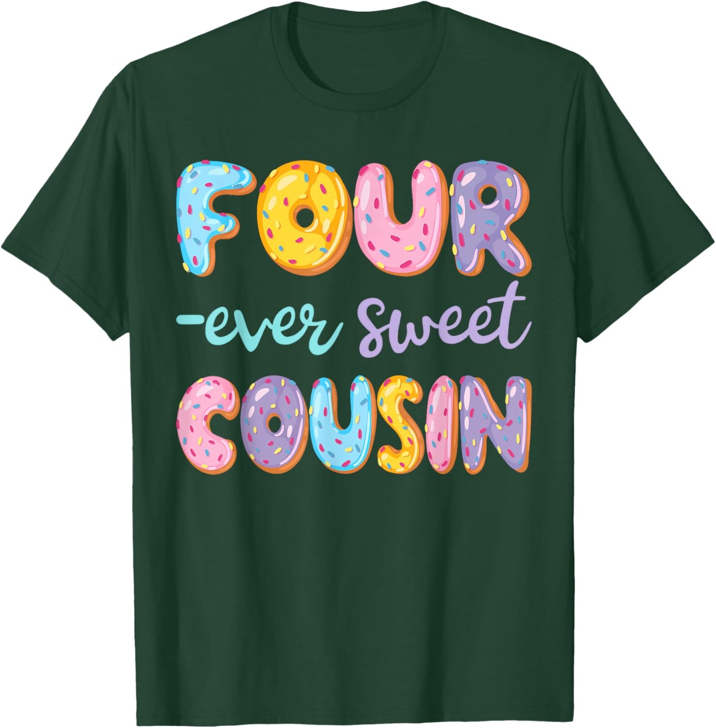Four Ever Sweet Cousin Donut Lover 4Th Birthday Kids T-Shirt - T-Shirt | Forest