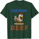 Eat More Beef Chicken Farmer Beef Funny Quote T-Shirt - T-Shirt | Forest