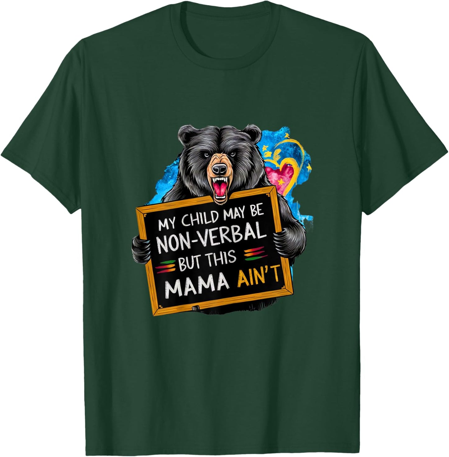My Child May Be Non-Verbal But This Mama Ain’t Funny Bear T-Shirt - T-Shirt | Forest