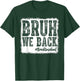 Retro Bruh We Back Saying Meme Back To School Boy Girls Kids T-Shirt - T-Shirt | Forest
