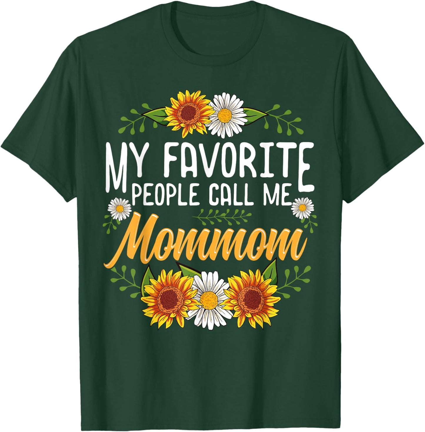 My Favorite People Call Me Mommom Shirt Mothers Day Gifts T-Shirt - T-Shirt | Forest