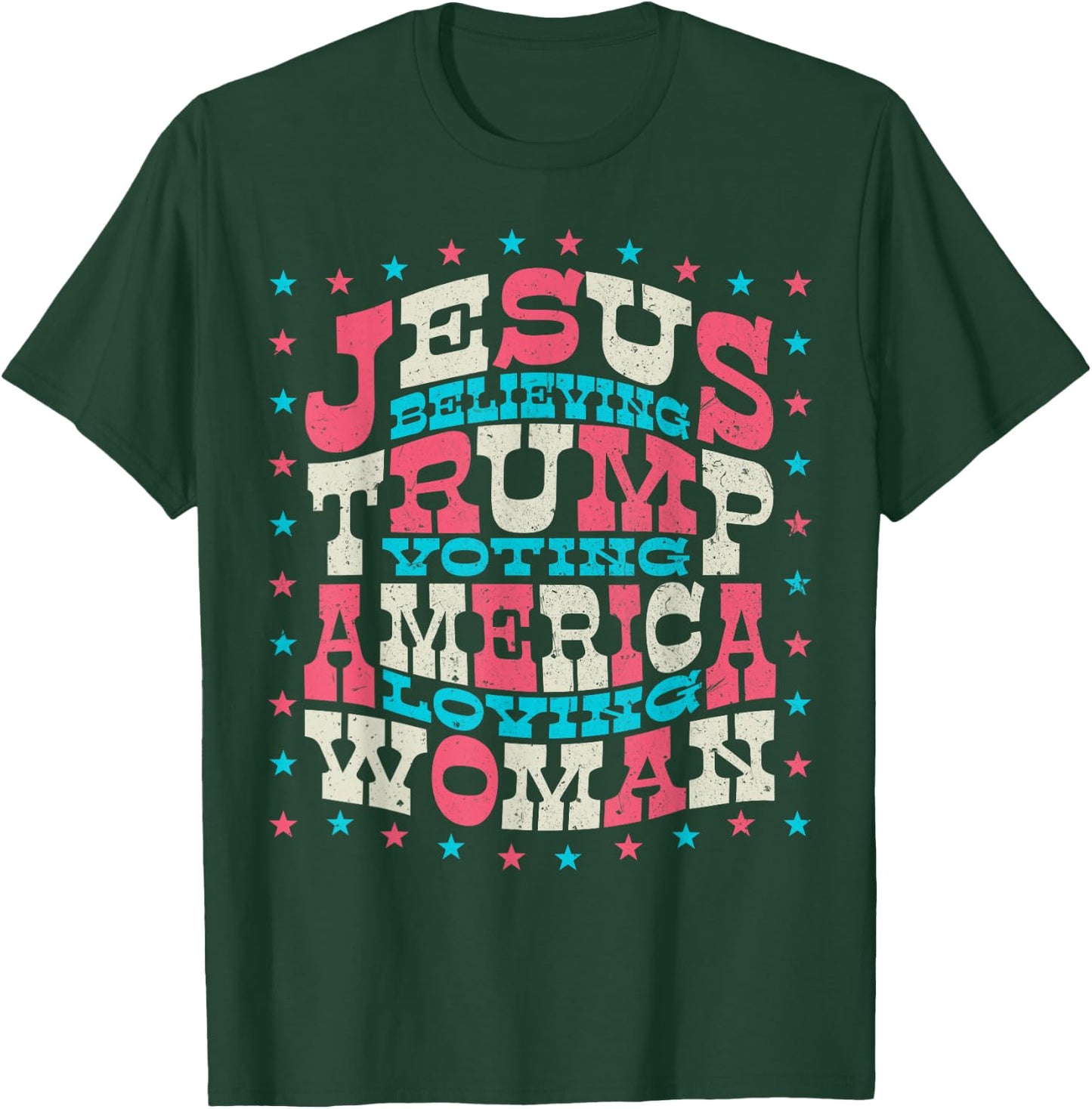 Jesus Believing Trump Voting America Loving Woman T-Shirt - T-Shirt | Forest