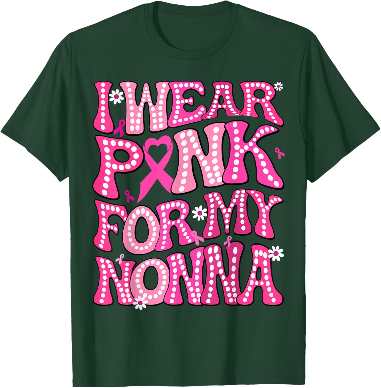 I Wear Pink For My Nonna Fight Breast Cancer Awareness T-Shirt - T-Shirt | Forest