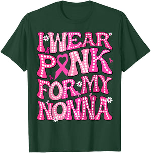 I Wear Pink For My Nonna Fight Breast Cancer Awareness T-Shirt - T-Shirt | Forest