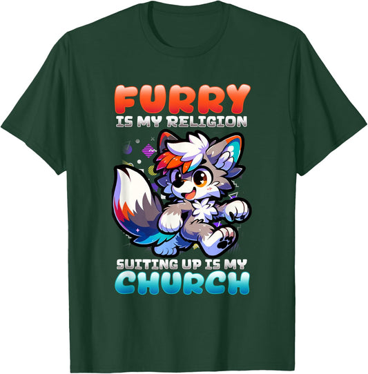 Furry Is My Religion Suiting Up Is My Church I Cute Cosplay T-Shirt - T-Shirt | Forest