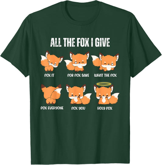 All The Fox I Give Funny Fox Art T-Shirt - T-Shirt | Forest
