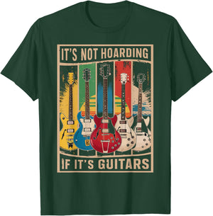 Its Not Hoarding If Its Guitars - Musician - Guitar Player T-Shirt - T-Shirt | Forest