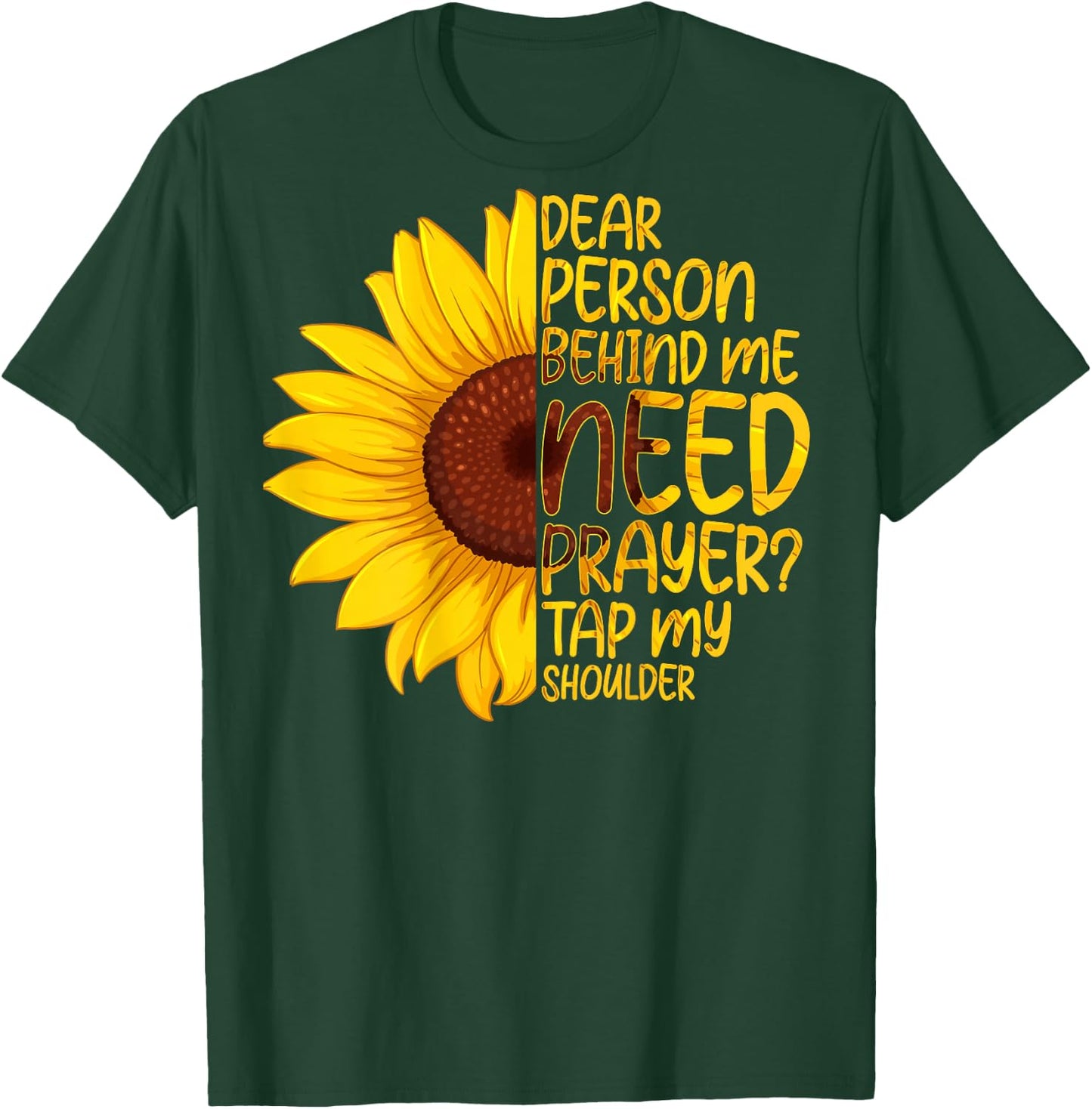 Dear Person Behind Me Need Prayer Tap My Shoulder T-Shirt - T-Shirt | Forest