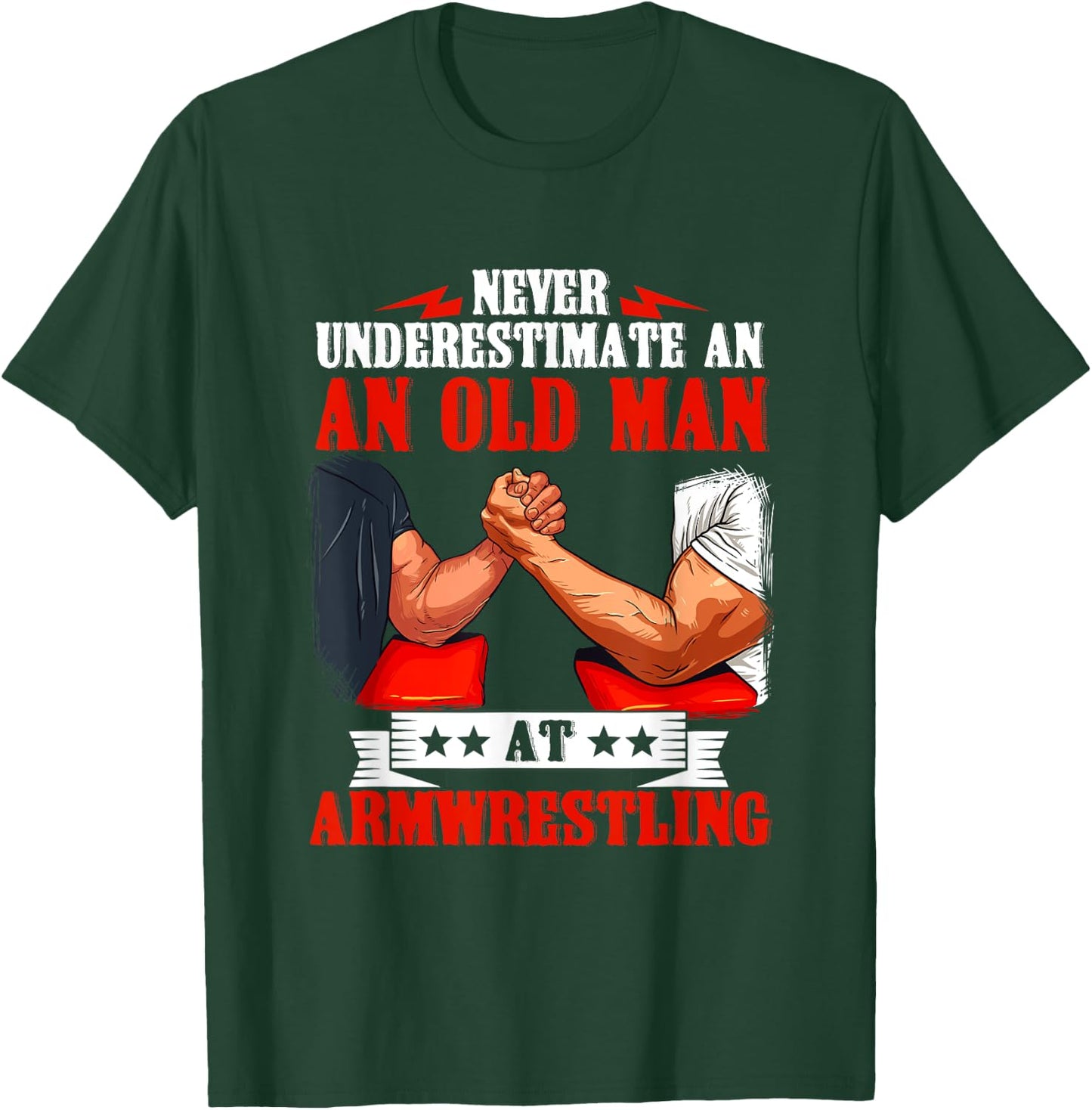 Armwrestling Arm Wrestling Old Man Quote Strength Sport T-Shirt - T-Shirt | Forest