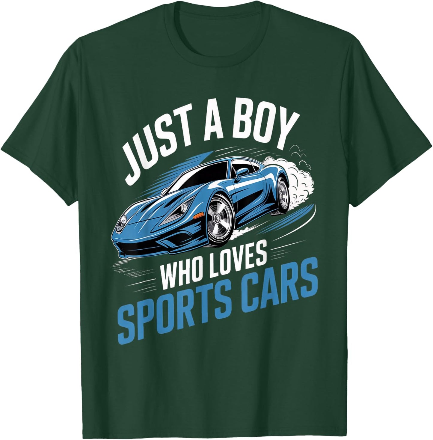 Funny Fast Racing Car Just a Boy Who Loves Sports Cars T-Shirt - T-Shirt | Forest