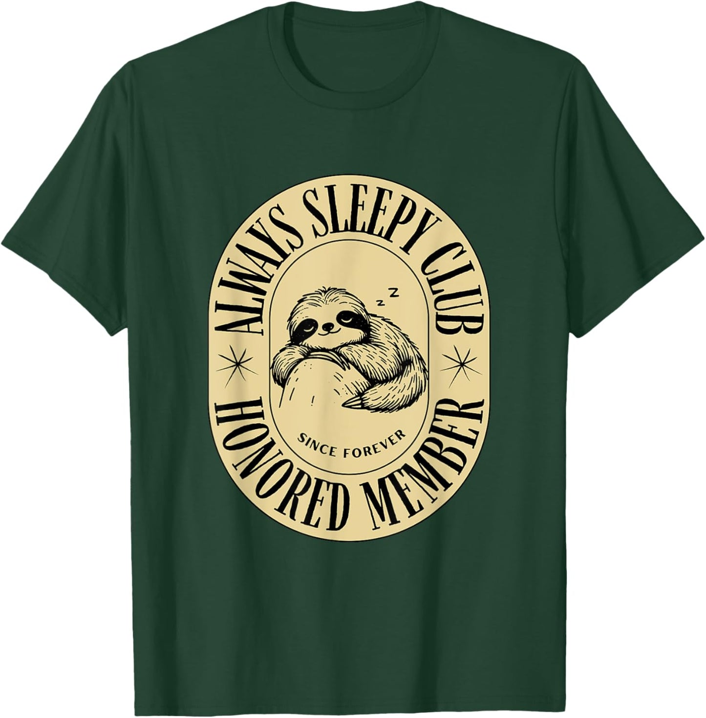 Always Sleepy Club Honored Member Since Forever Tired Sloth T-Shirt - T-Shirt | Forest