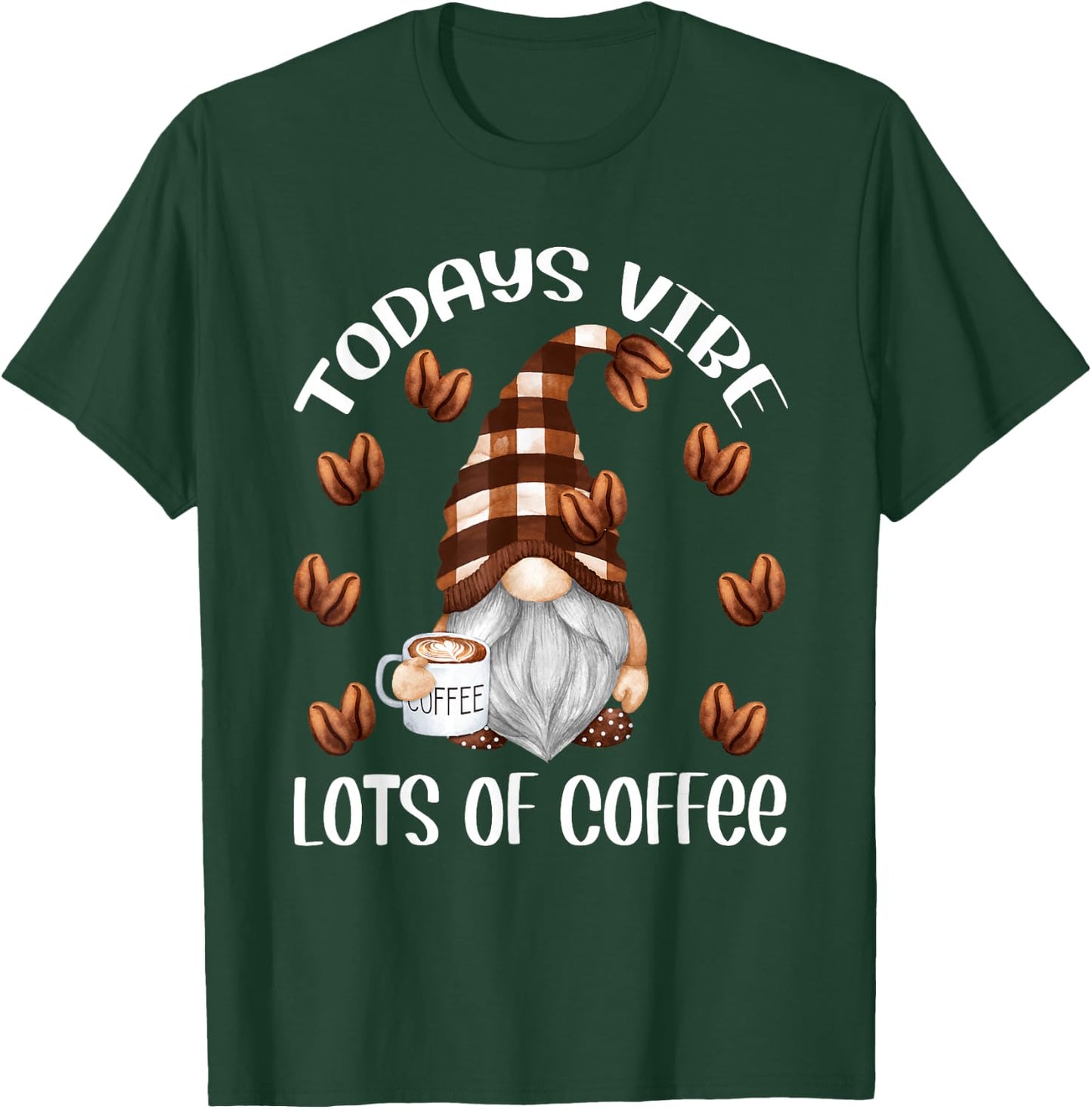 Funny Coffee Lover Quote Who Loves Coffee Gnomes T-Shirt - T-Shirt | Forest