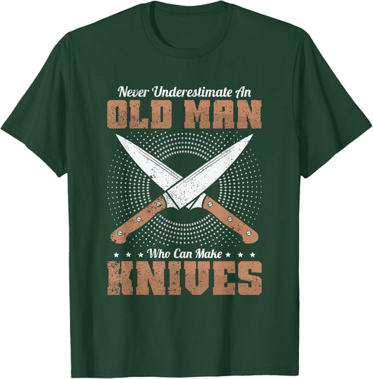 An Old Man Who Can Make Knives - Forging Knives Bladesmith T-Shirt - T-Shirt | Forest