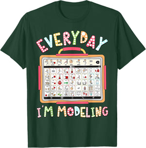 Speech Therapy, Everyday I'm Modeling, Speech Therapist T-Shirt - T-Shirt | Forest