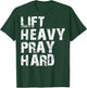Lift Heavy Pray Hard, Gym Christian Gift Christian , Small, Black T-Shirt - T-Shirt | Forest