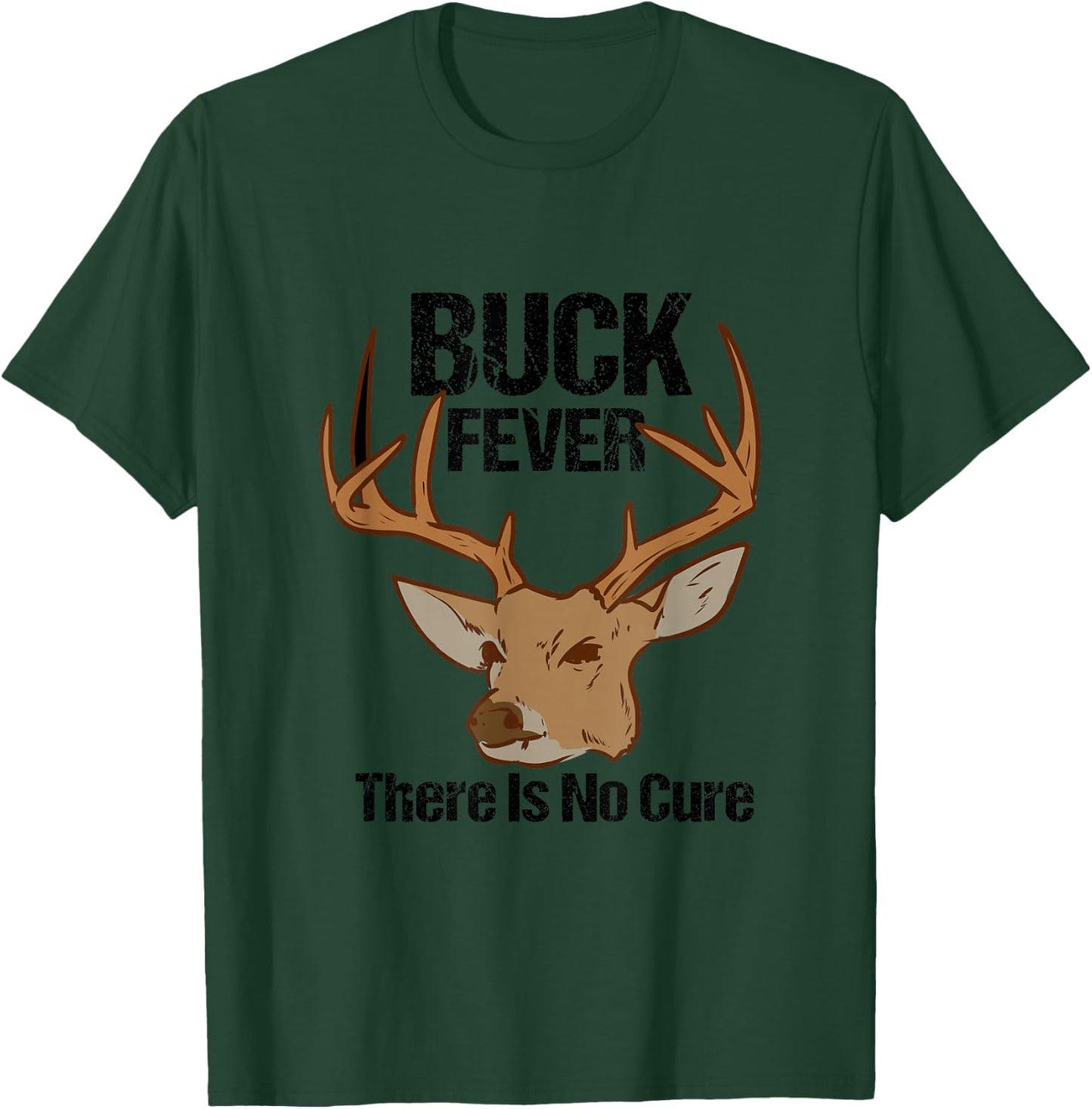 Buck Fever There Is No Cure Funny Hunting Deer Season T-Shirt - T-Shirt | Forest