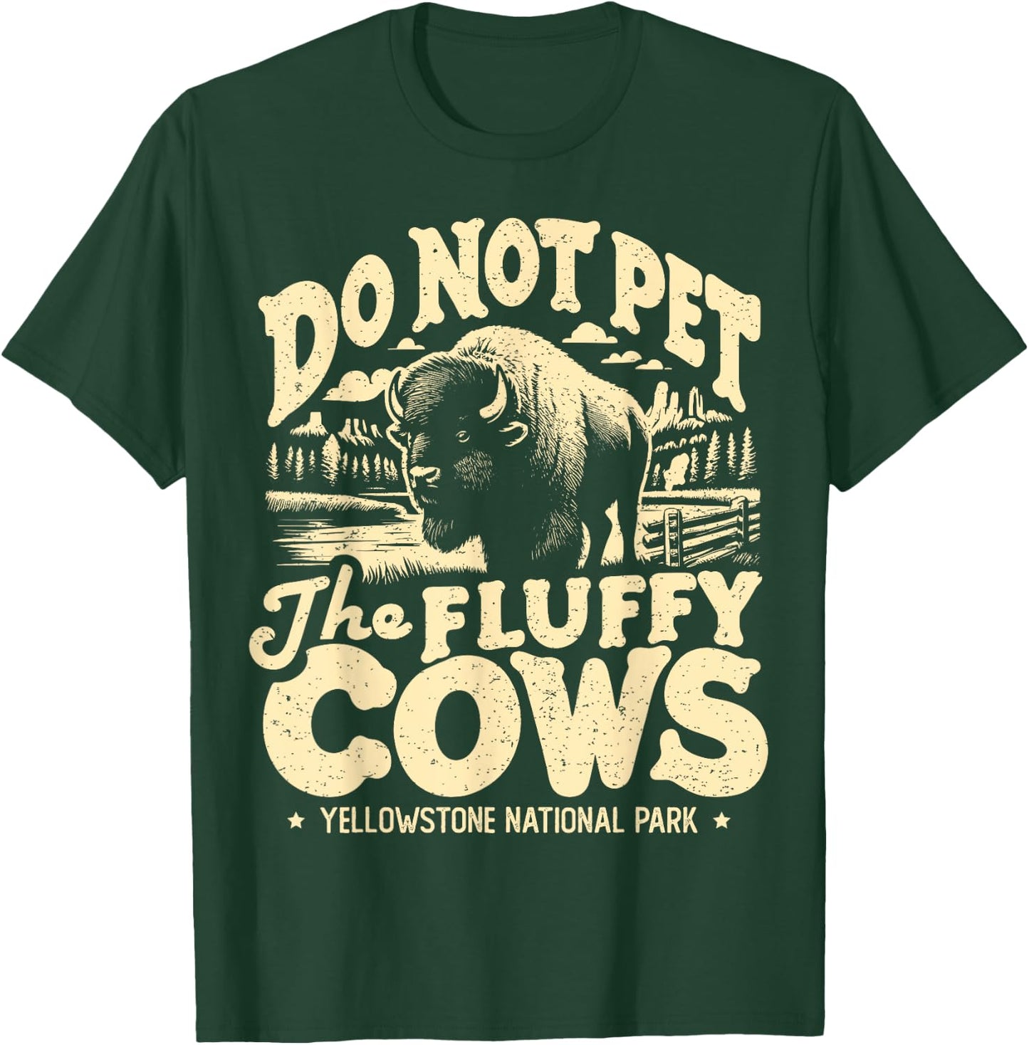 Vintage Do Not Pet The Fluffy Cows Yellowstone National Park T-Shirt - T-Shirt | Forest