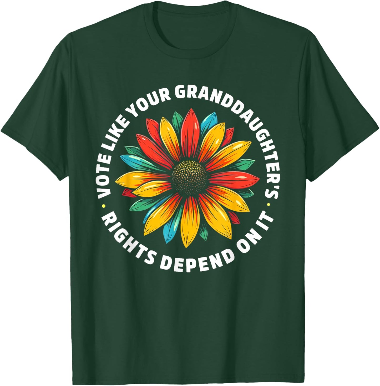 Vote Like Your Granddaughters Rights Depend on it Men Women T-Shirt - T-Shirt | Forest