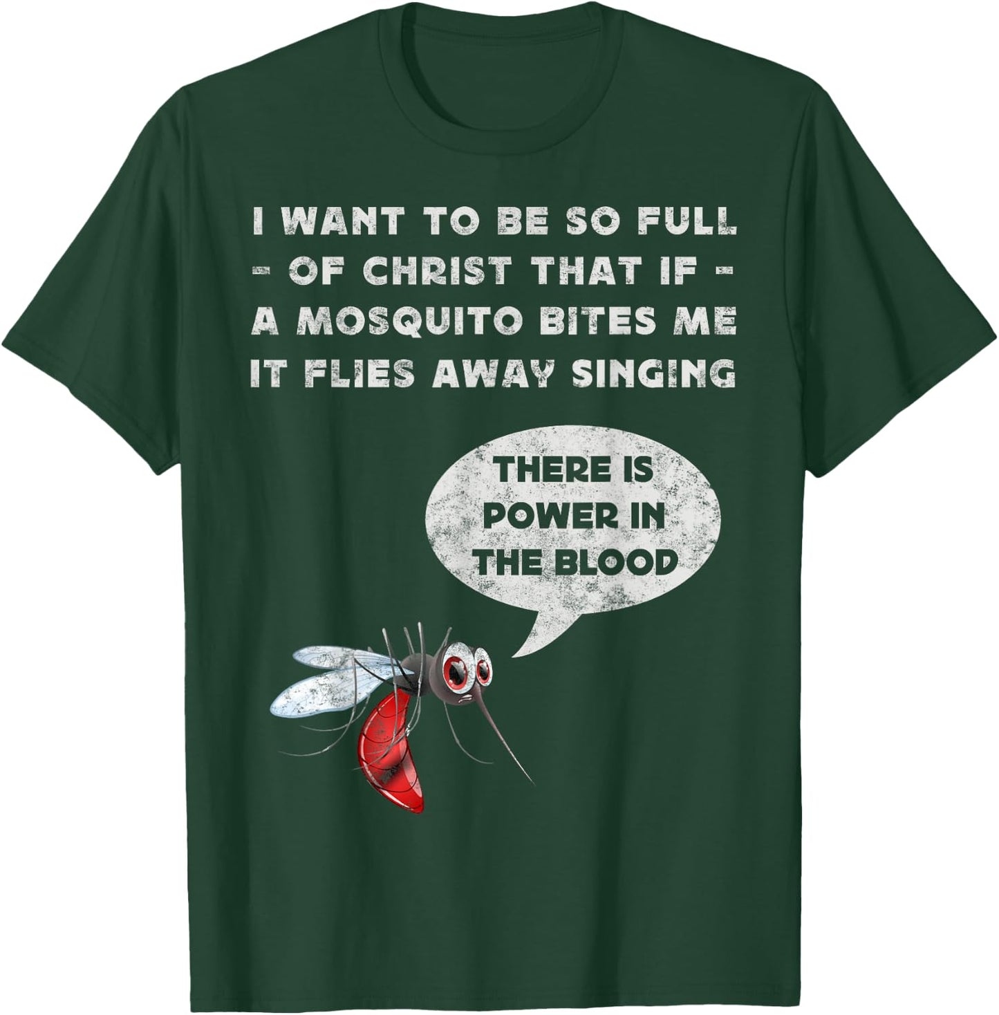 I Want To Be So Full of Christ Christian Funny Mosquito Joke T-Shirt - T-Shirt | Forest