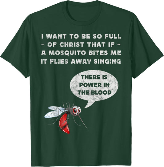 I Want To Be So Full of Christ Christian Funny Mosquito Joke T-Shirt - T-Shirt | Forest