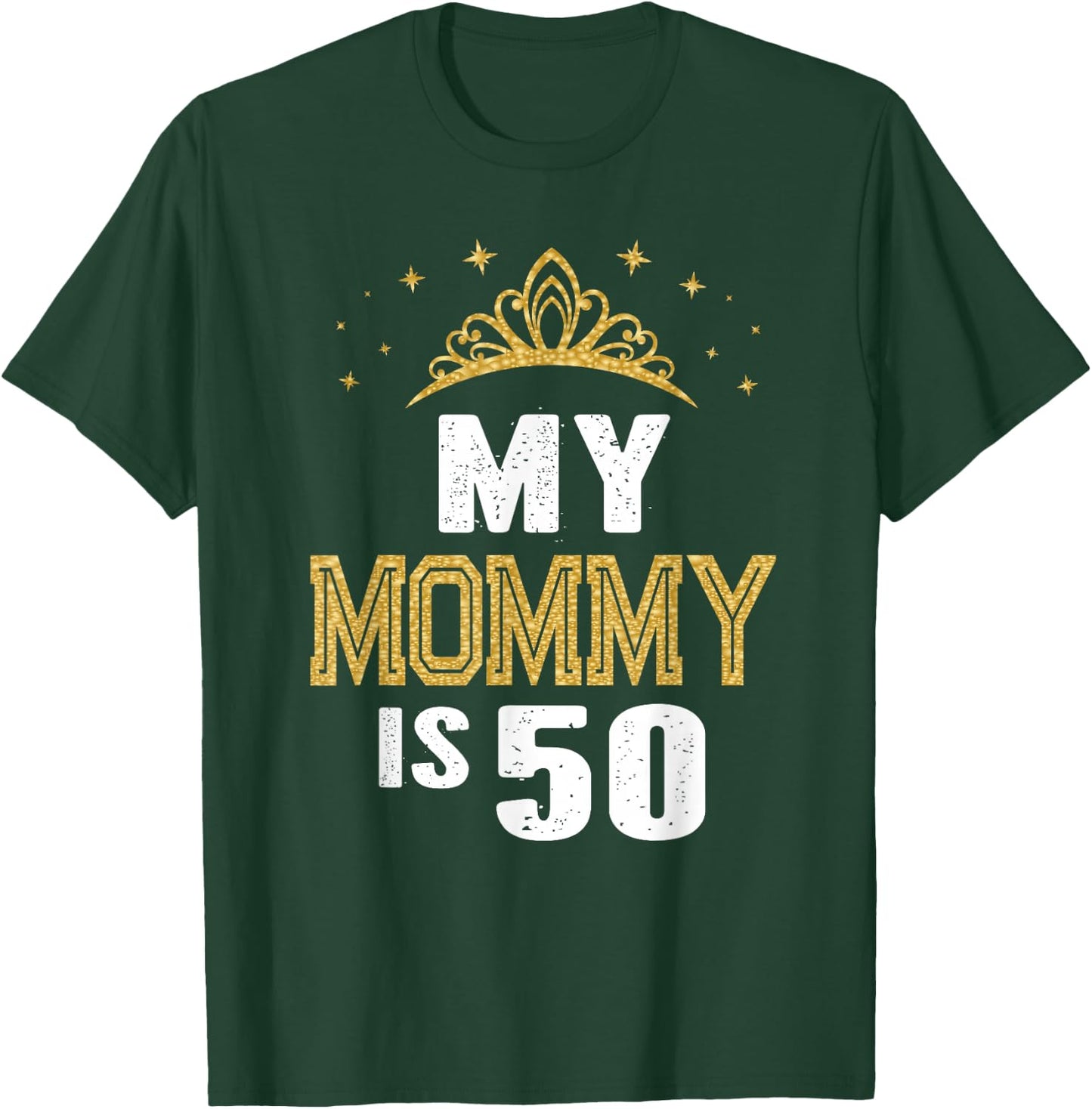 My Mommy Is 50 Years Old 50th Mom's Birthday Gift T-Shirt - T-Shirt | Forest