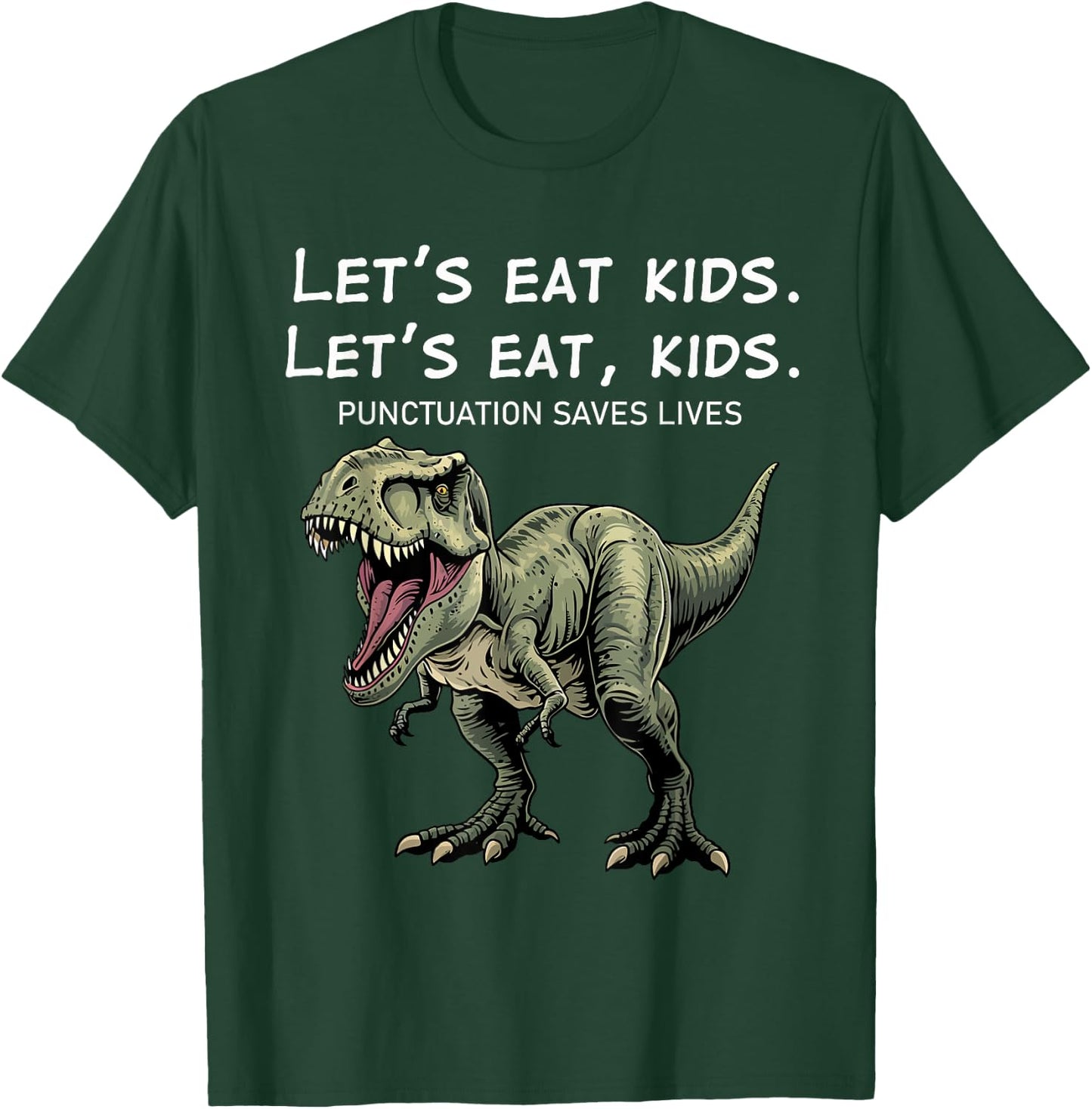 Green T-Rex Let's Eat Kids Punctuation Saves Lives Grammar T-Shirt - T-Shirt | Forest