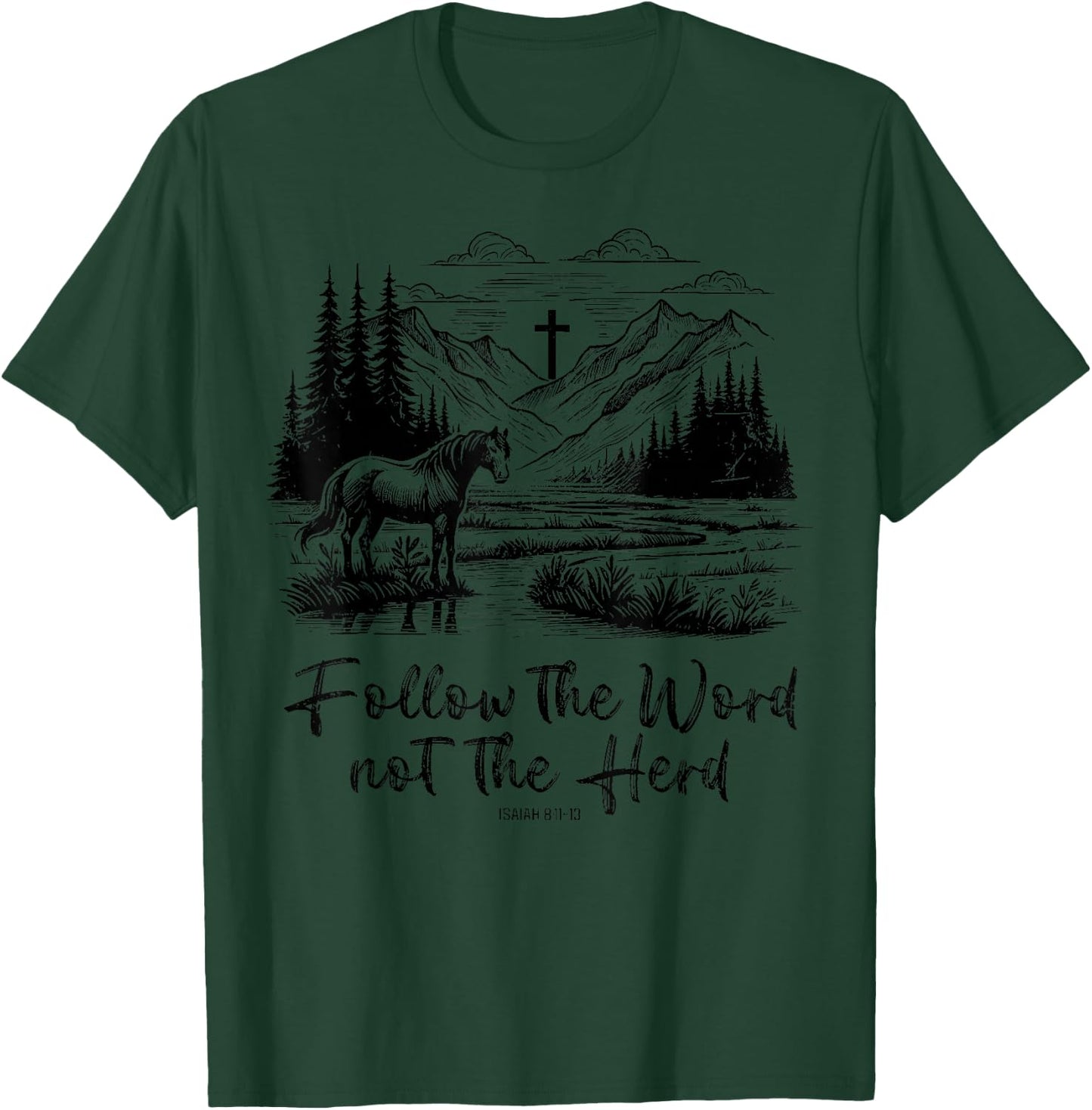 Follow The Word Not The Herd Isaiah 8:11-13 Horse Christian T-Shirt - T-Shirt | Forest