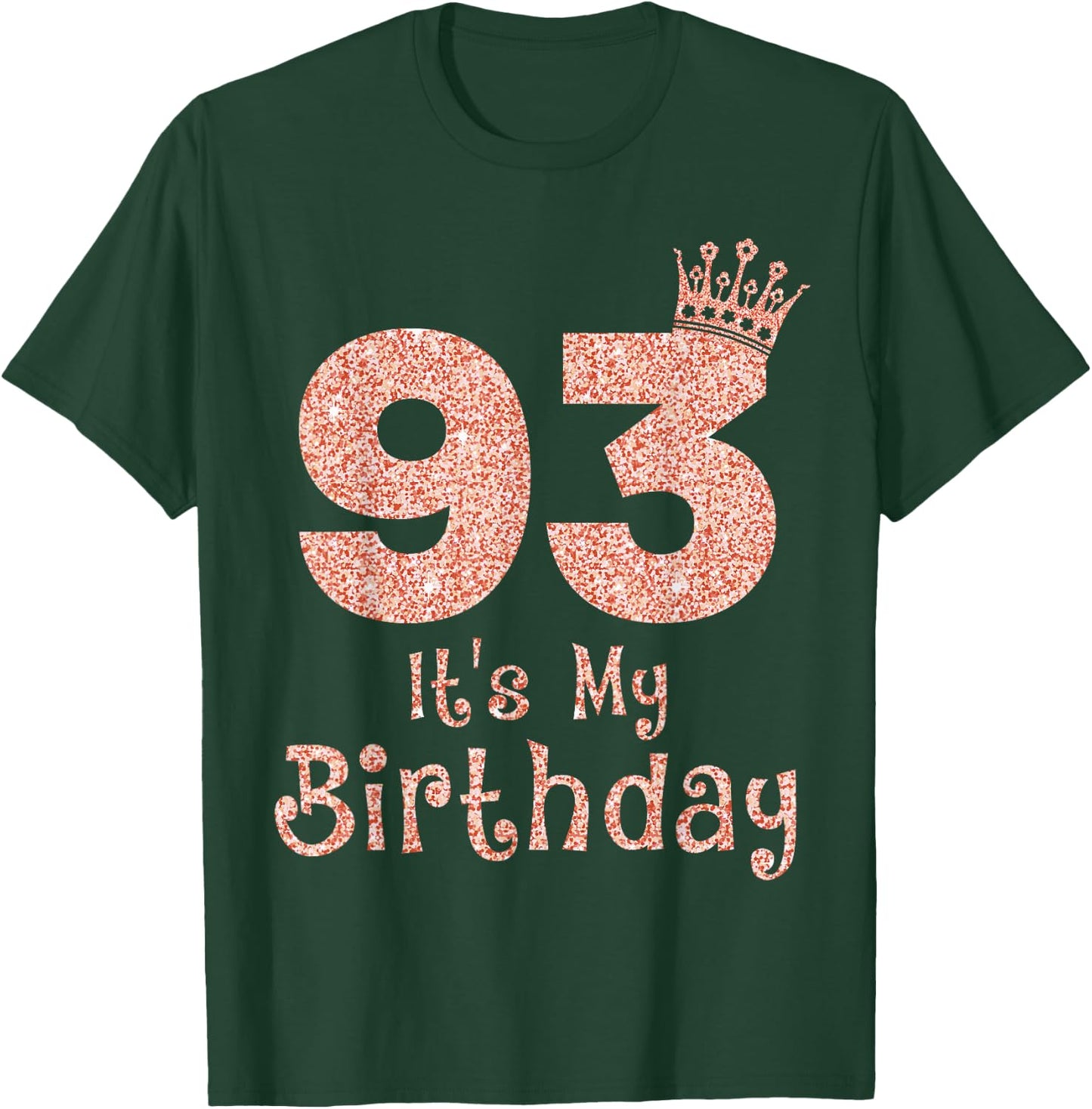 93 It's My Birthday 93 Years Old Happy 93rd Birthday Girl T-Shirt - T-Shirt | Forest
