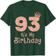 93 It's My Birthday 93 Years Old Happy 93rd Birthday Girl T-Shirt - T-Shirt | Forest