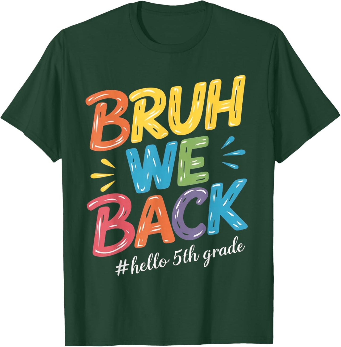 Bruh We Back Hello 5th Grade Teacher kids T-Shirt - T-Shirt | Forest