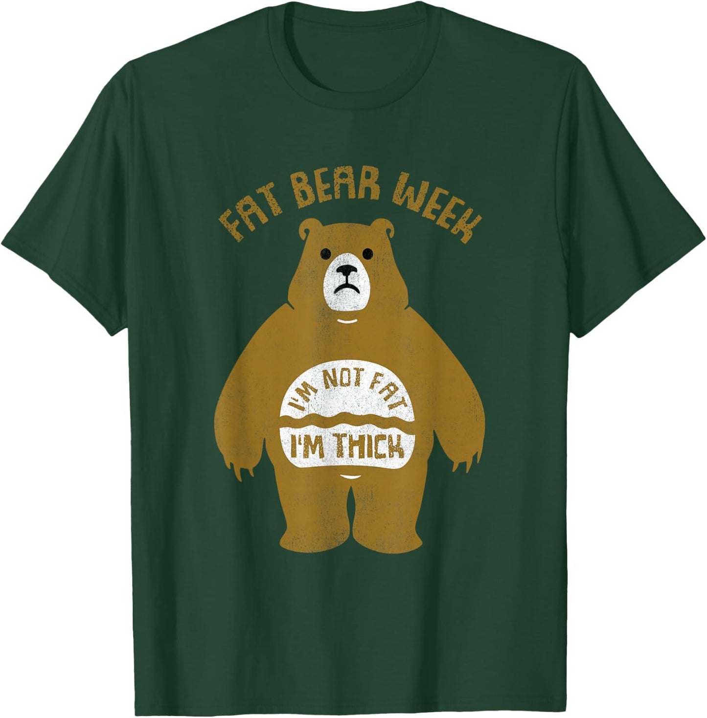 Fat Bear Week I'm Not Fat I'm Thick Funny T-Shirt - T-Shirt | Forest