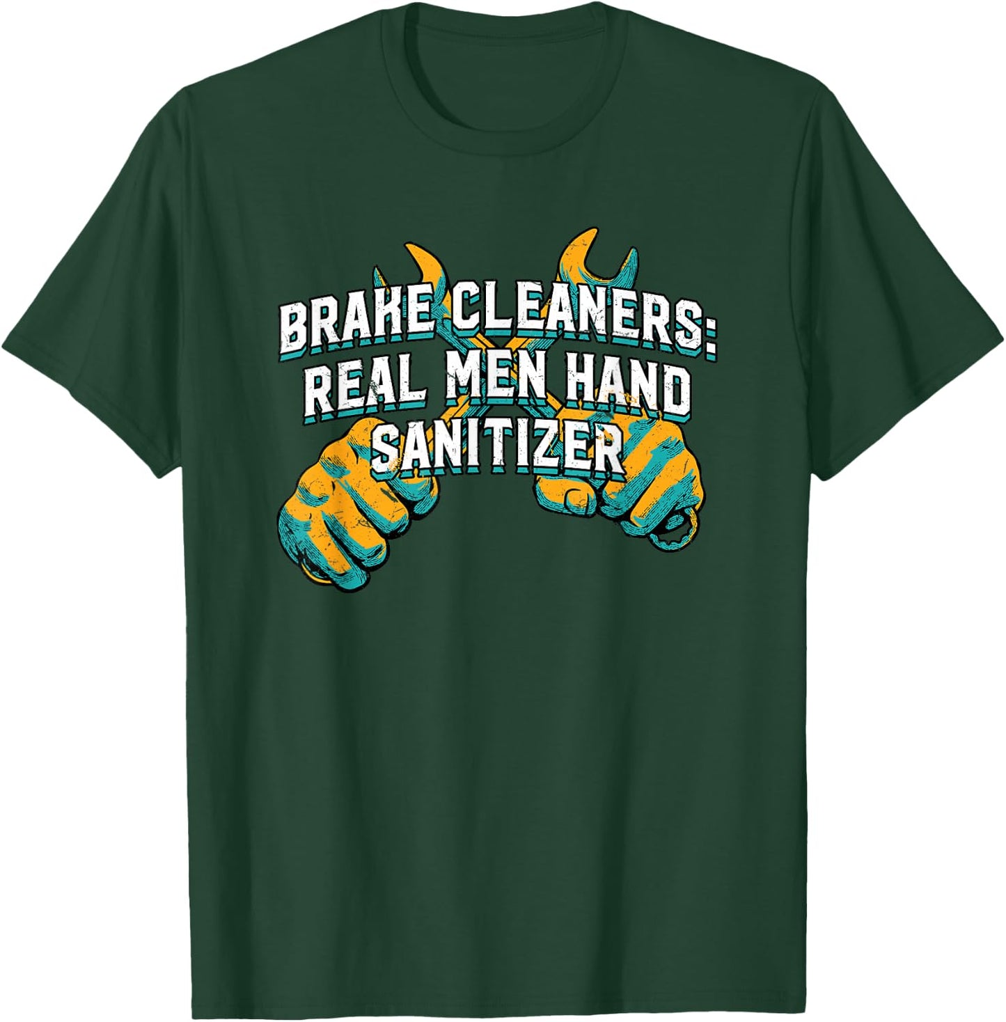 Brake Cleaners Real Men Hand Sanitizer Car Mechanic Auto T-Shirt - T-Shirt | Forest