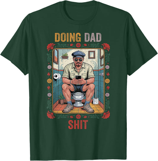 Funny Doing Dad Shits, Humor Fathers Day Dad Jokes T-Shirt - T-Shirt | Forest