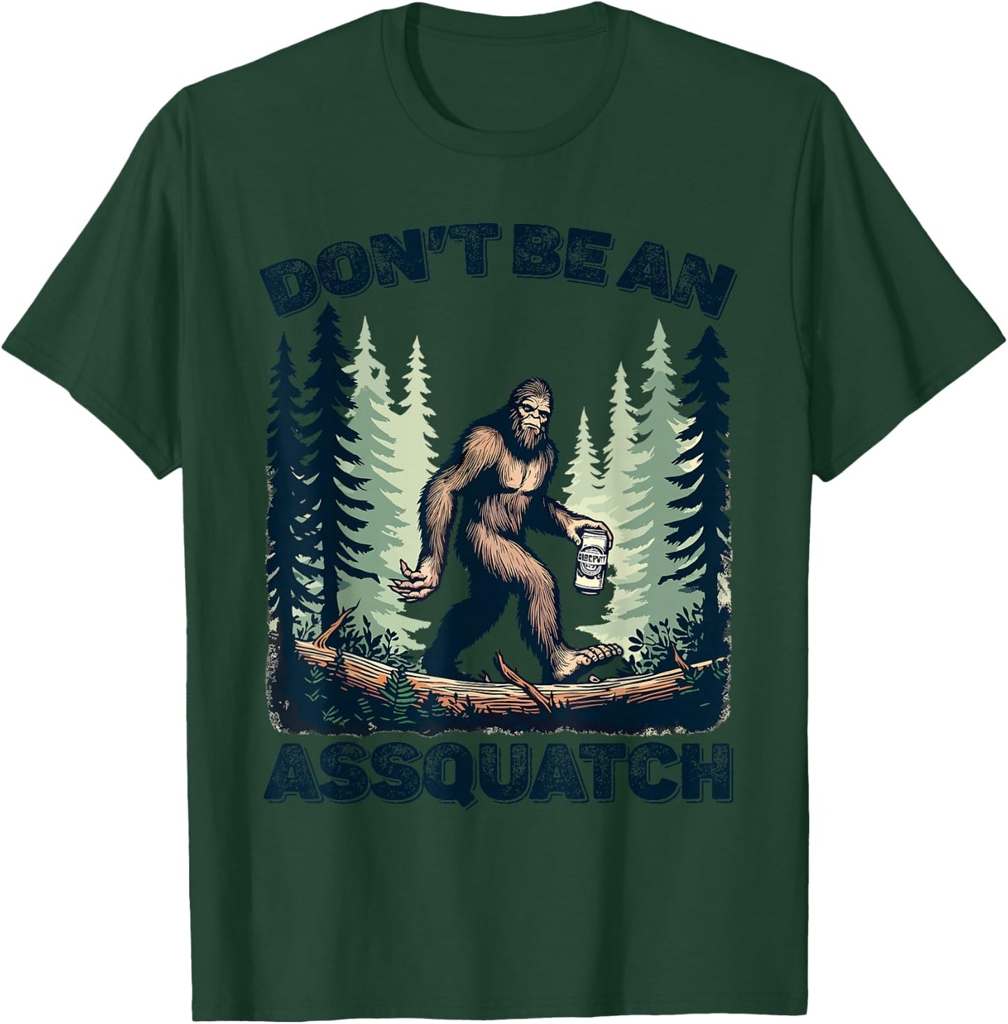 Don't Be An Asguatch Funny Sasquatch T-Shirt - T-Shirt | Forest
