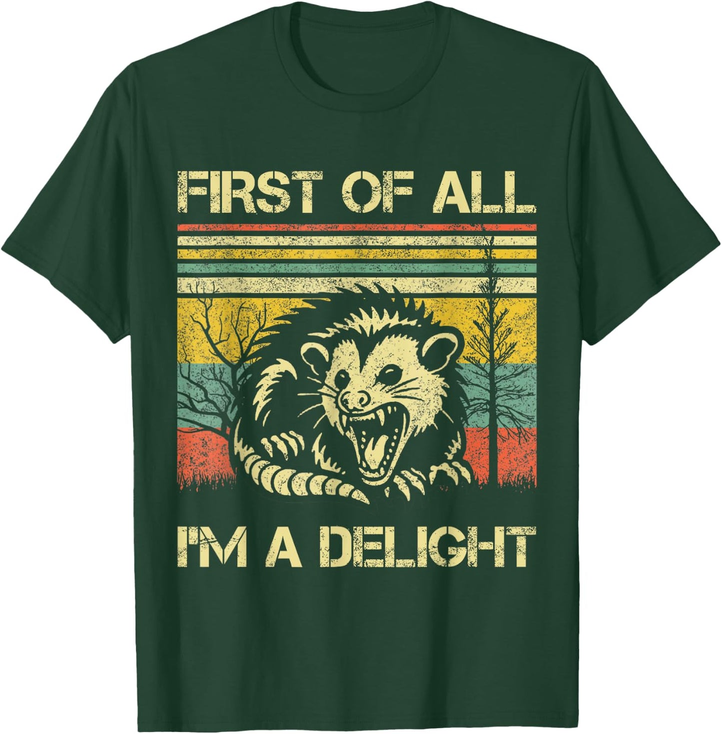 First Of All I'm A Delight Sarcastic Angry Opossum Possum T-Shirt - T-Shirt | Forest