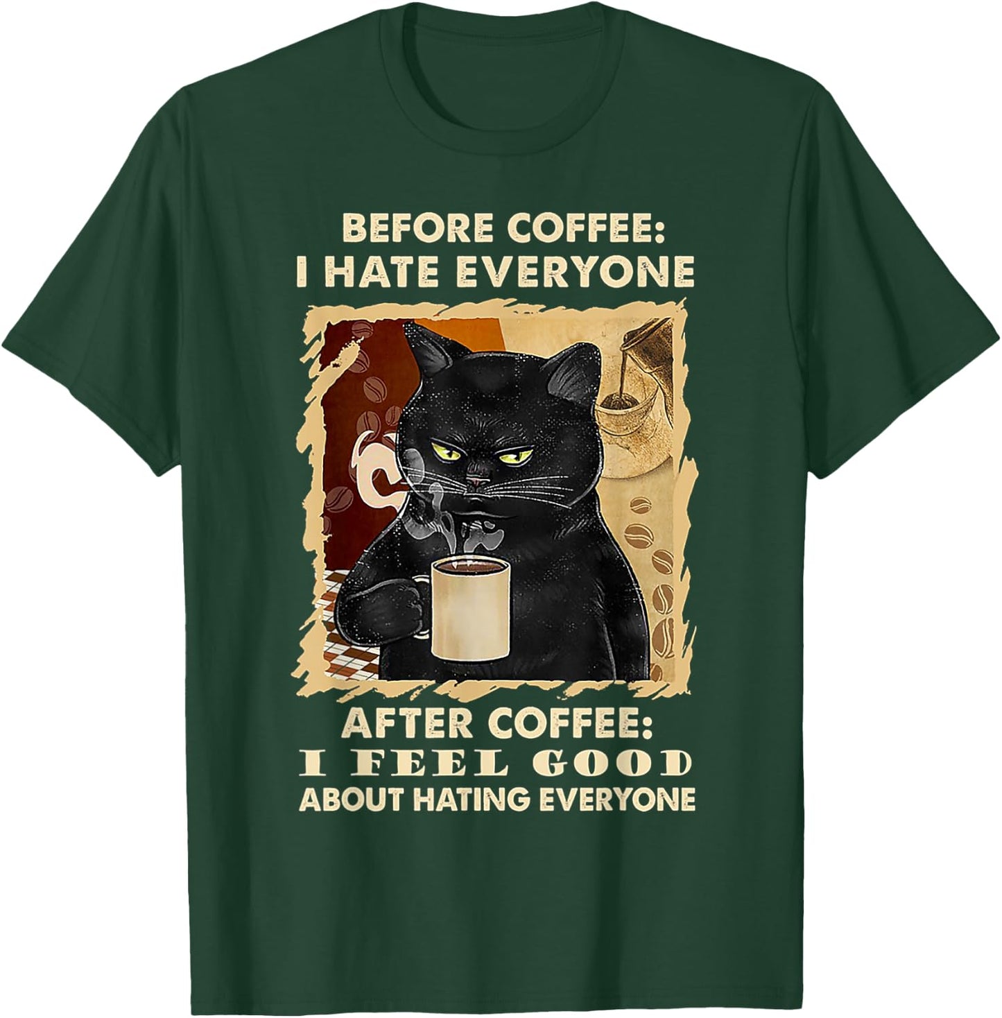 Before Coffee I Hate Everyone After Coffee Black Cat Drink T-Shirt - T-Shirt | Forest