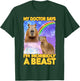 My Doctor Says I'm Morbidly A Beast Capybara T-Shirt - T-Shirt | Forest