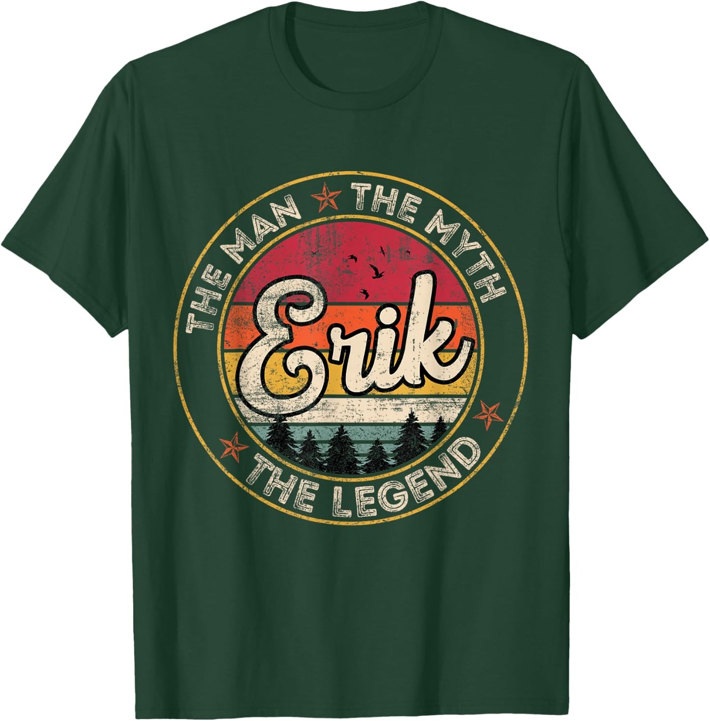 Erik The Man The Myth The Legend Personalized Name T-Shirt - T-Shirt | Forest