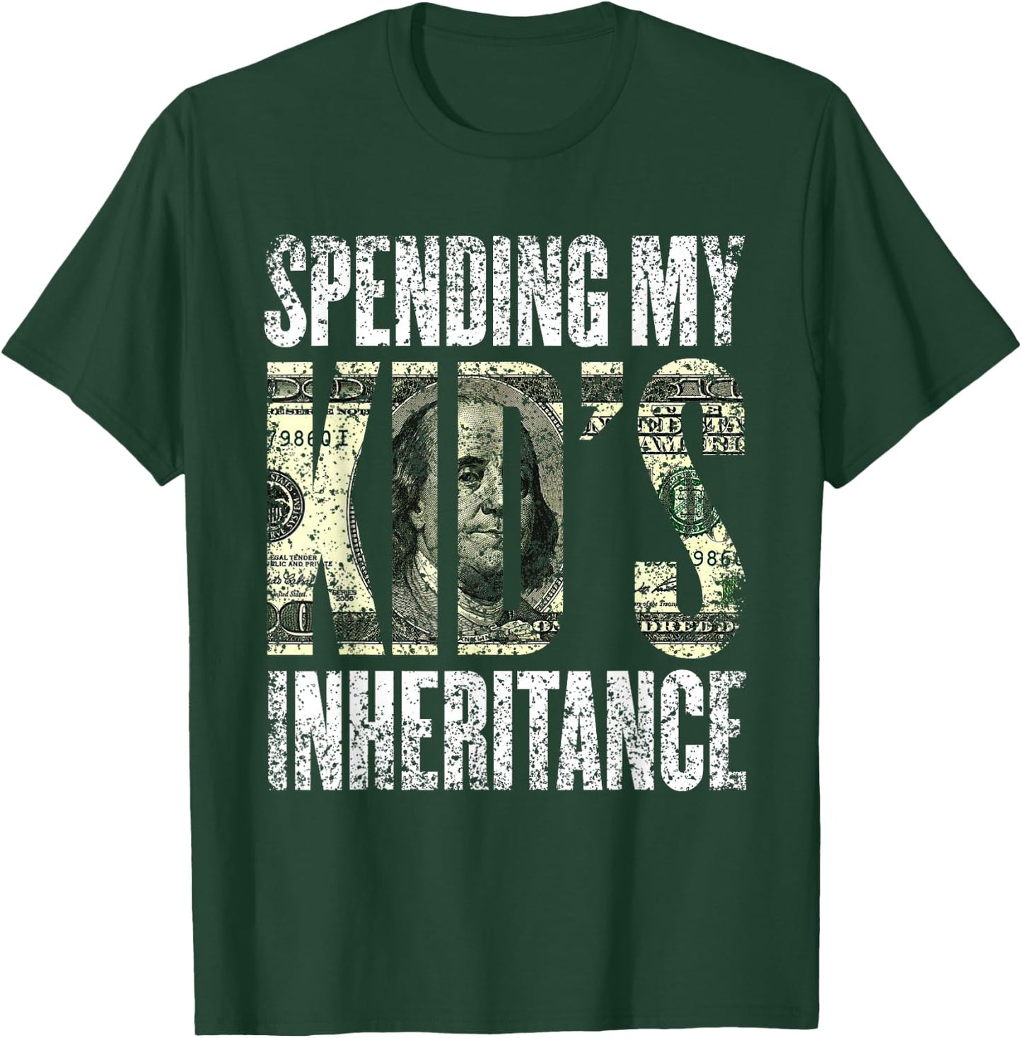 Spending My Kid's Inheritance Humor Inherit Inheritance T-Shirt - T-Shirt | Forest