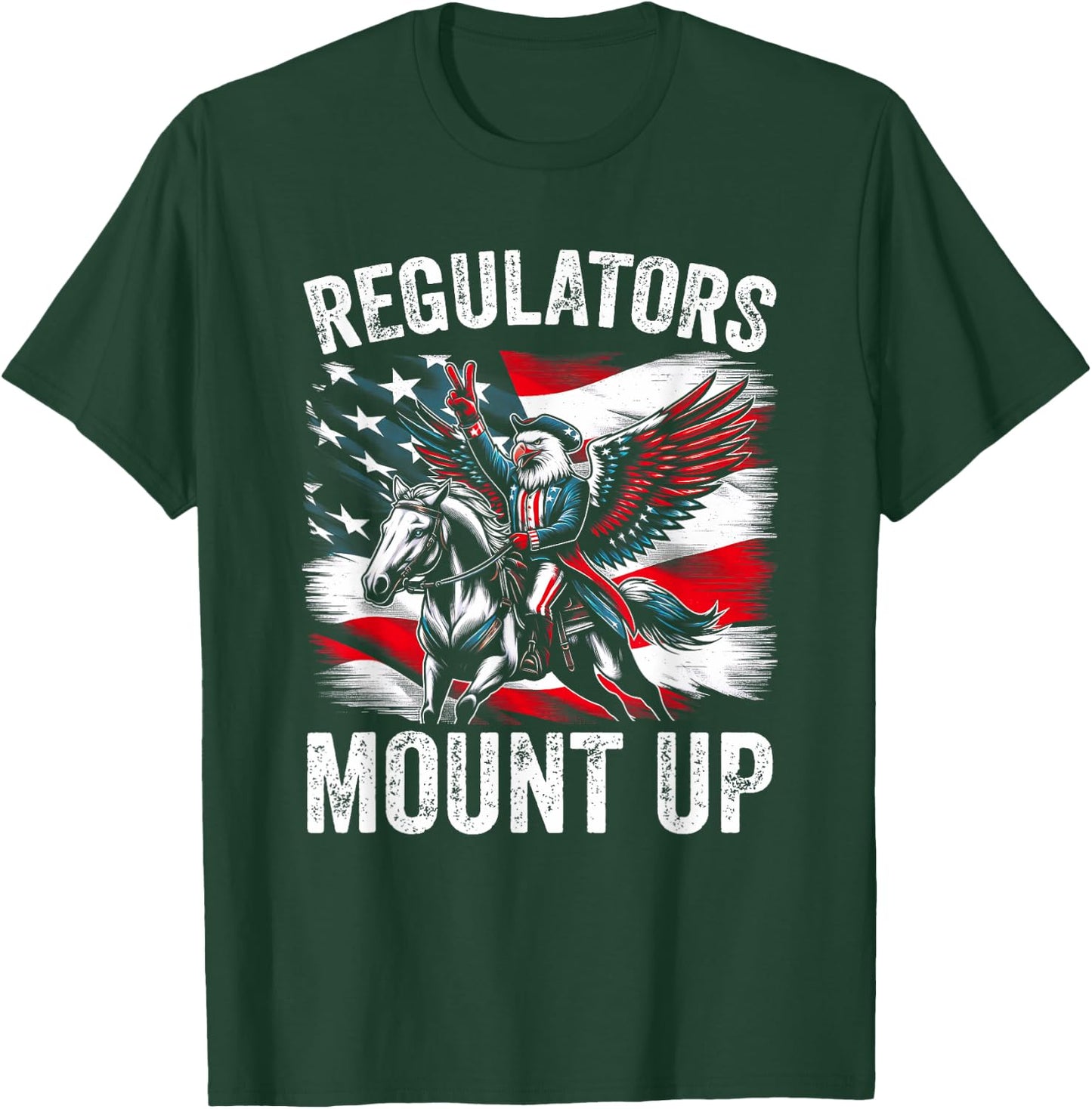 Regulators Mount Up Funny Independence Day 4th of July Eagle Men T-Shirt - T-Shirt | Forest