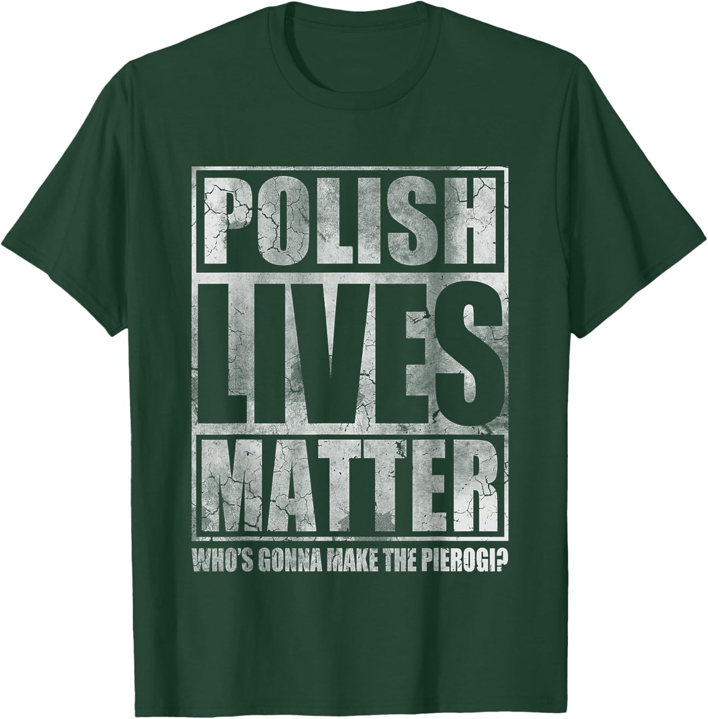 Polish Lives Matter Make The Pierogi Poland Polska T-Shirt - T-Shirt | Forest