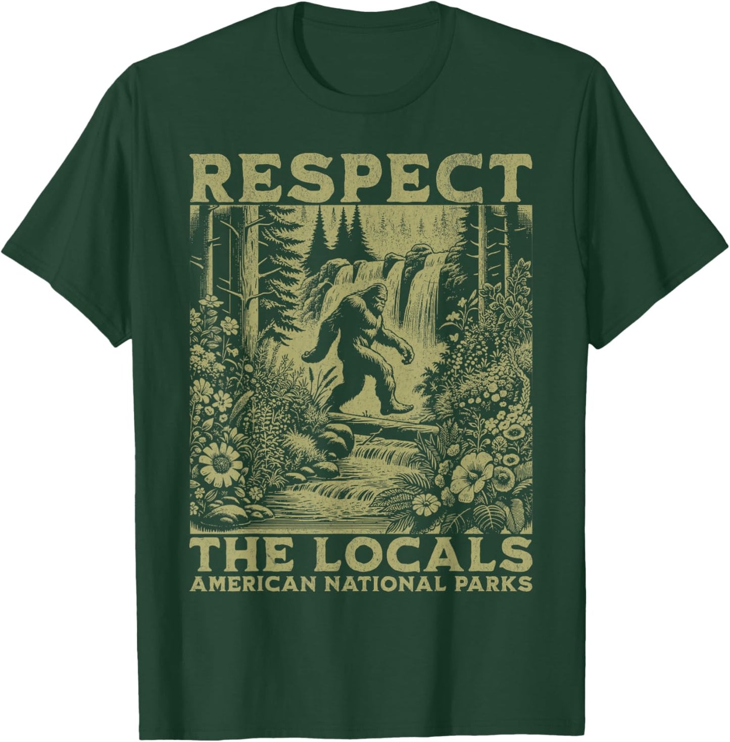 Respect The Locals Bigfoot Sasquatch American National Parks T-Shirt - T-Shirt | Forest