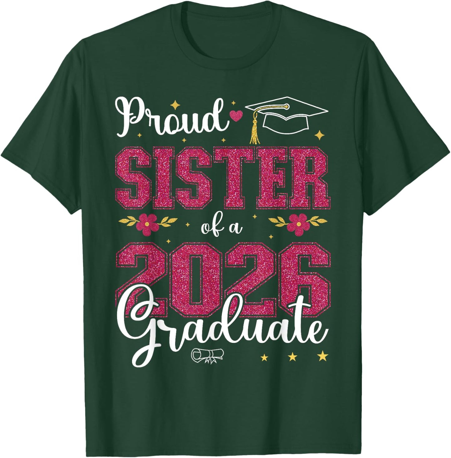 Proud Sister of a class of 2026 graduate for graduation T-Shirt - T-Shirt | Forest