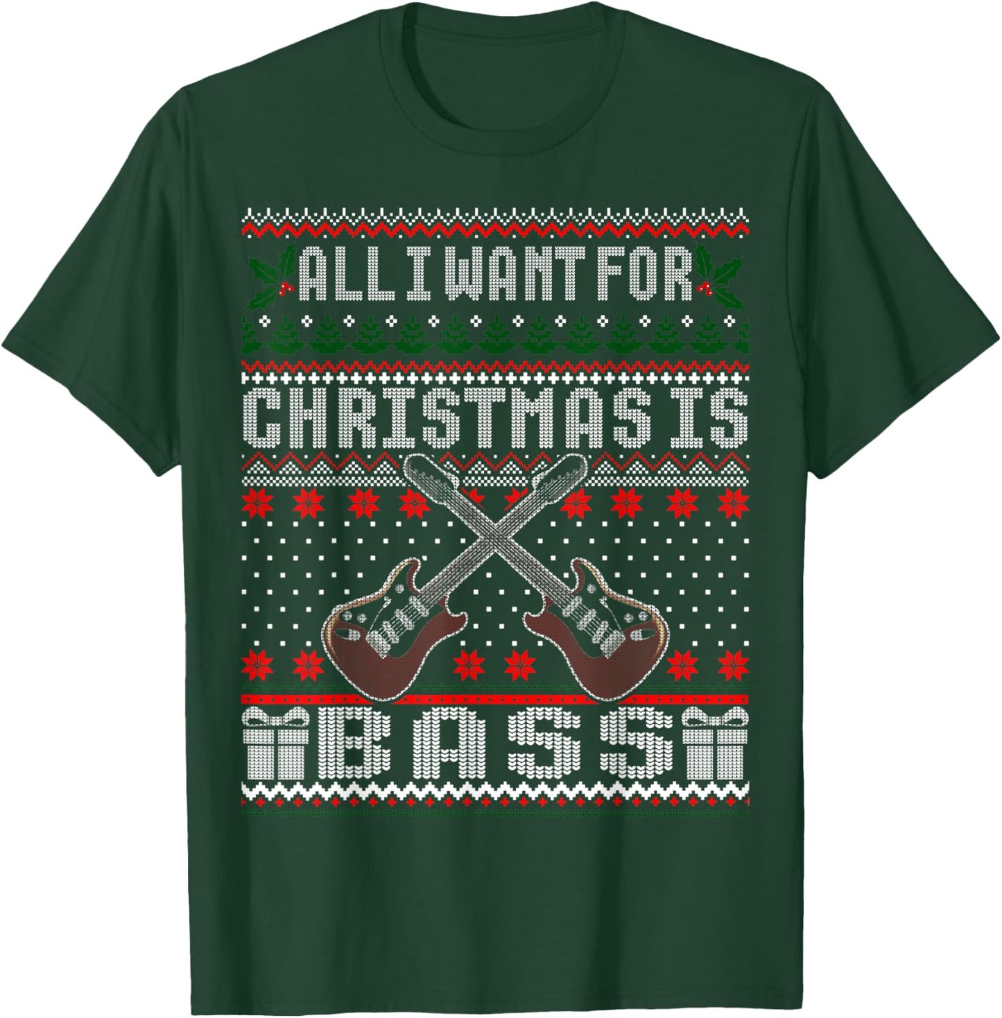I want for Christmas is Bass Guitar Ugly Christmas Sweater T-Shirt - T-Shirt | Forest