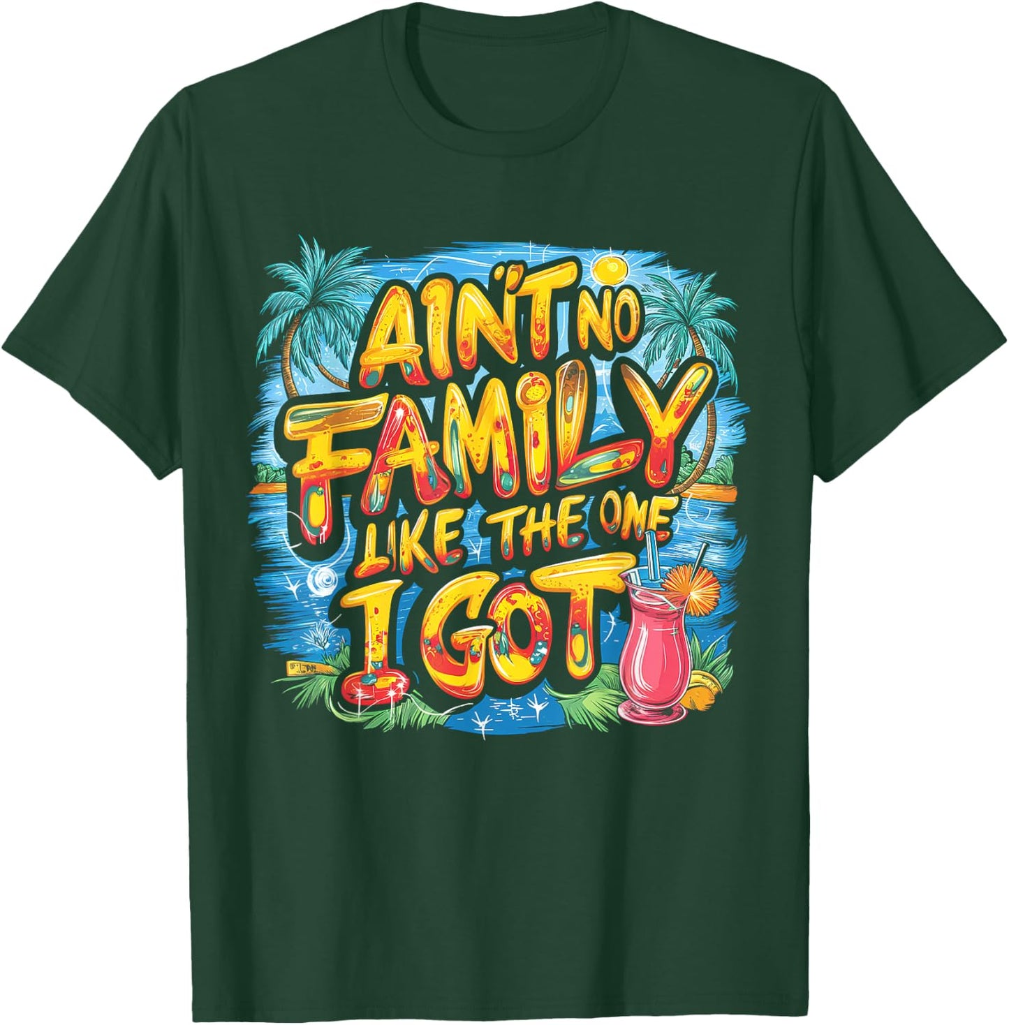 Ain't No Family Like The One I Got T-Shirt - T-Shirt | Forest