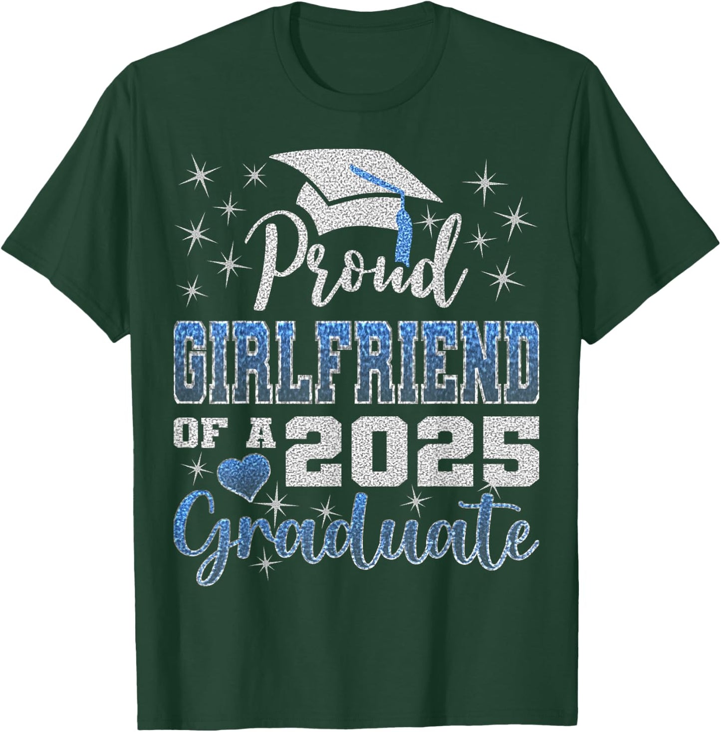 Super Proud Girlfriend 2025 Graduate Awesome Family College T-Shirt - T-Shirt | Forest