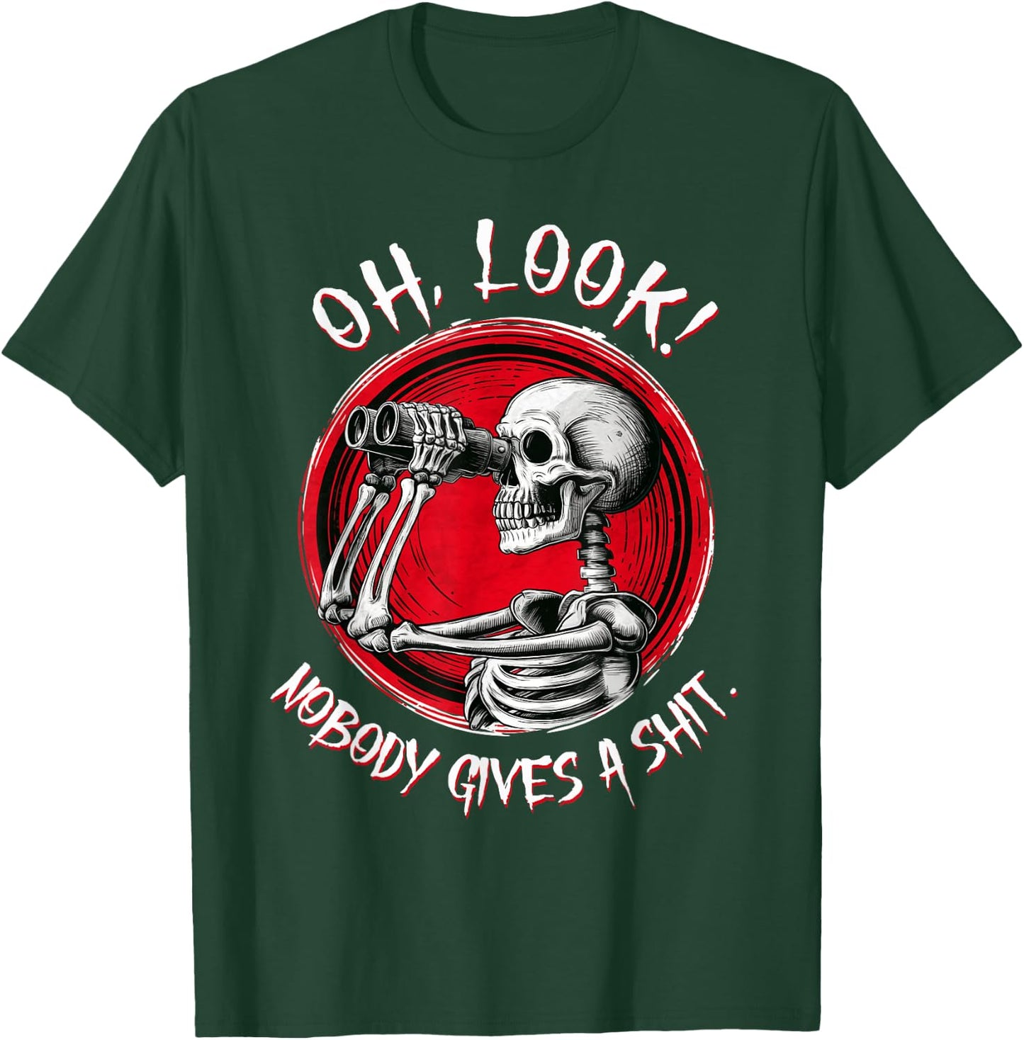 Skeleton Oh Look Nobody Gives A Shit Funny Halloween Costume T-Shirt - T-Shirt | Forest
