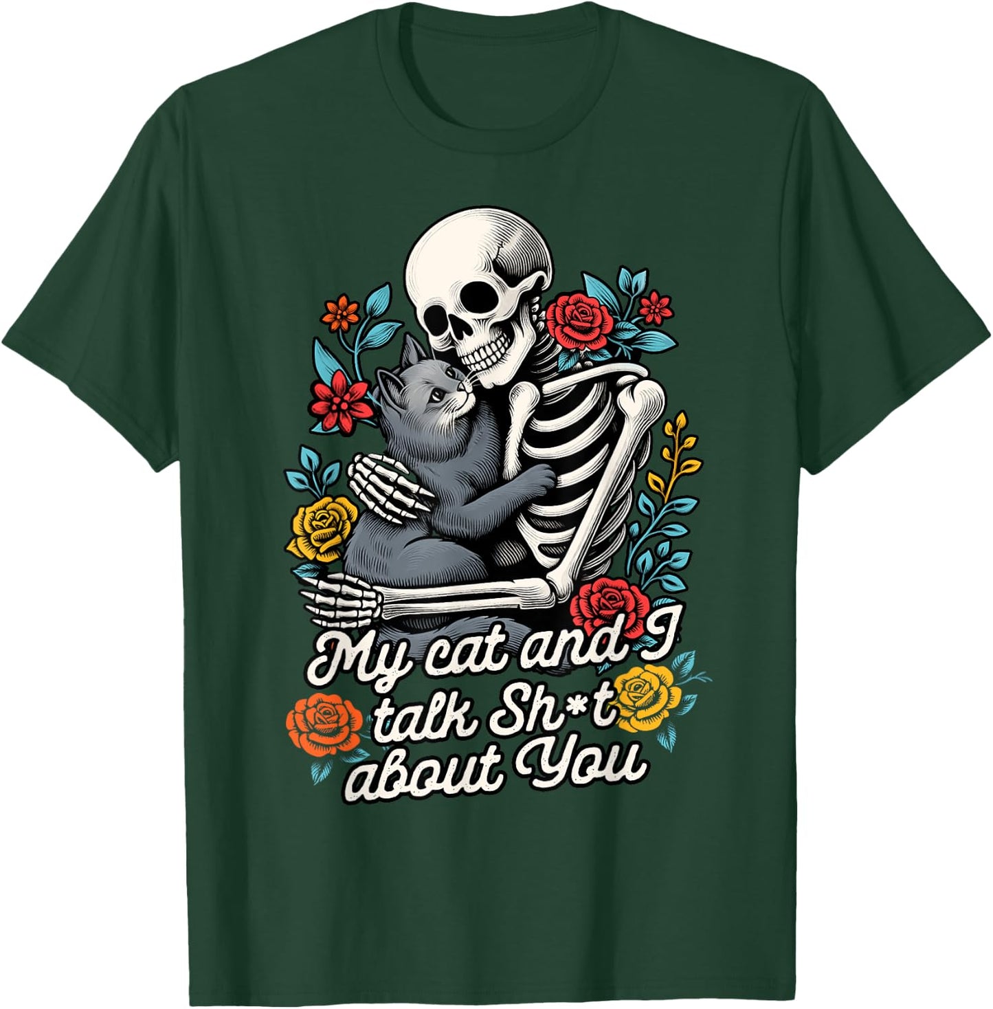 Cat Lover Cat Mom Skeleton My Cat & I Talk Sht About You T-Shirt - T-Shirt | Forest