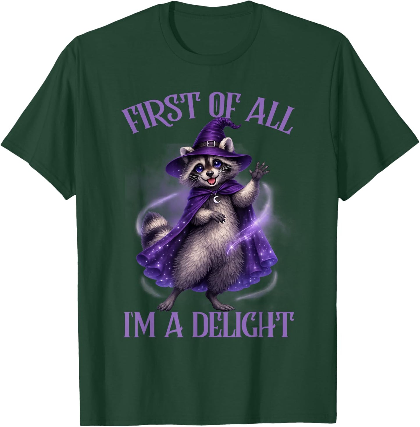 Racoon Lover Trash Eater Feral First of All I'm A Delight T-Shirt - T-Shirt | Forest